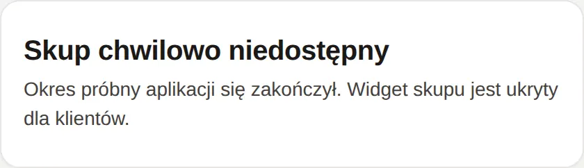 Komunikat „Skup chwilowo niedostępny” po zakończeniu okresu próbnego